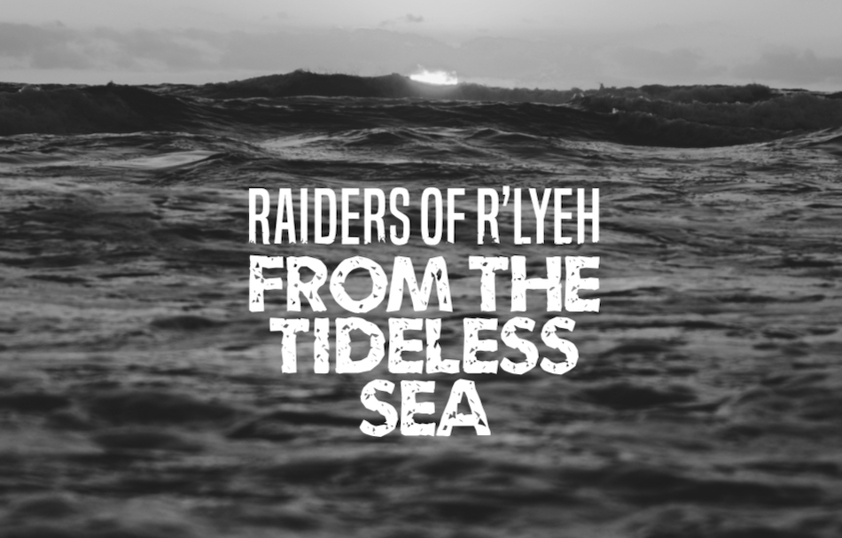 Raiders of R’lyeh: From the Tideless Sea Tramp Steamer Rules